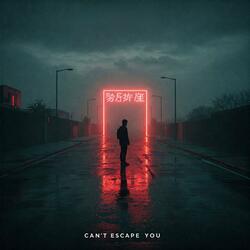 Can't Escape You