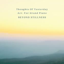 Thoughts Of Yesterday Arr. For Grand Piano