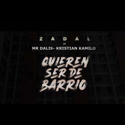 Quieren ser de barrio (feat. Mr. Dalis & Kristian Kamilo)