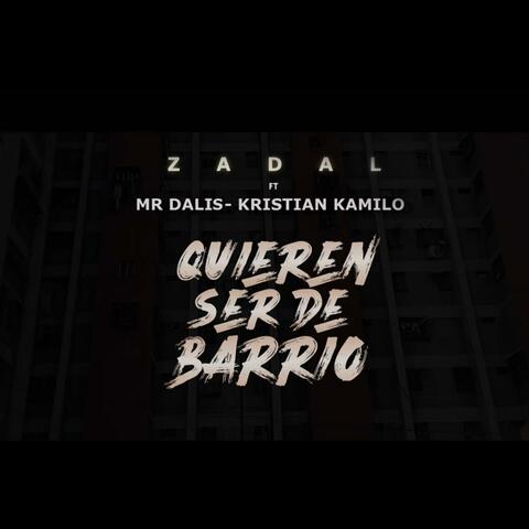 Quieren ser de barrio (feat. Mr. Dalis & Kristian Kamilo)