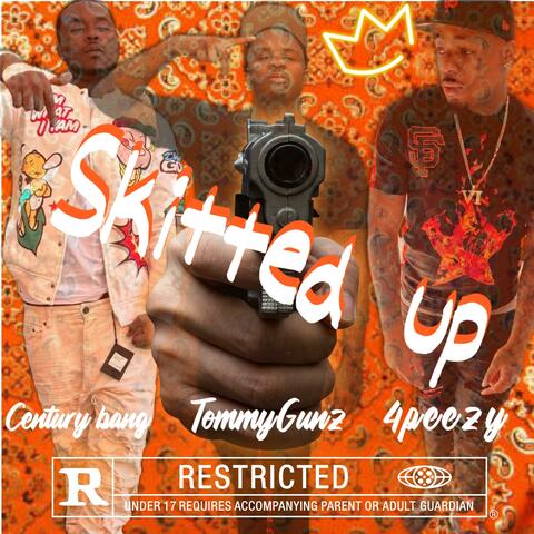 Skitted up (feat. Opa Tommygunz, Century Bang)