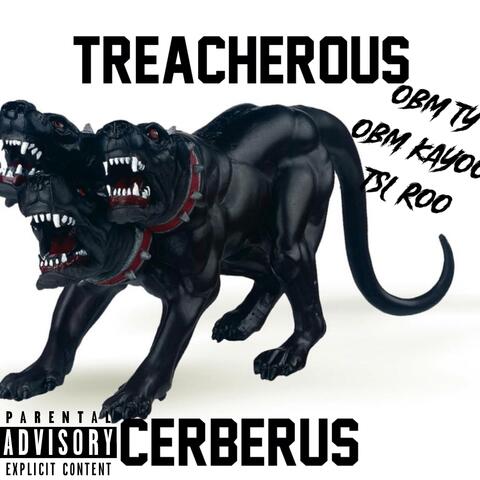 Treacherous Cerbus (feat. Tsl Roo & OBM Kayoo)