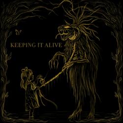 Keeping It Alive