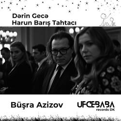 Dərin Gecə (feat. Busra Azizov & Harun Barış Tahtacı)