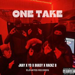 One Take (feat. Jkay, Bugsy & Rackz B)