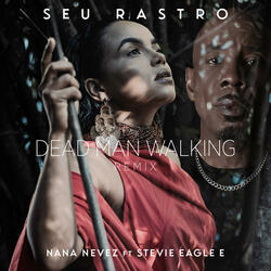 Seu Rastro (feat. Stevie Eagle E) (Dead Man walking remix)