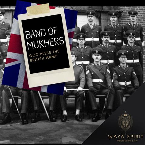 BAND OF MUKHERS (GOD BLESS THE BRITISH ARMY)
