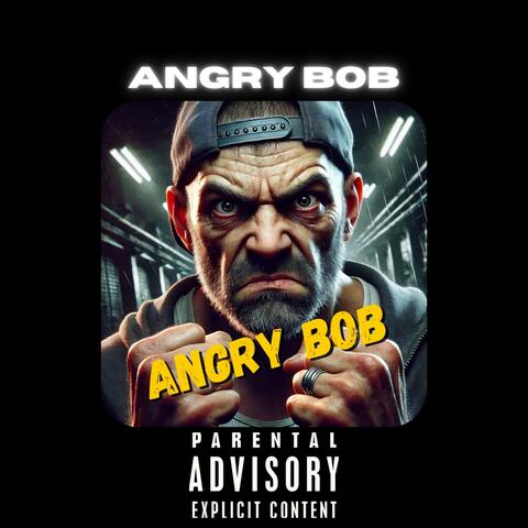 Angry Bob