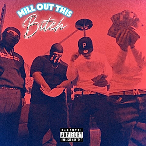 Mill Out This Bitch (feat. AZXMIKE)