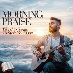 Morning Glory Hymn (Psalm 103_1-5)