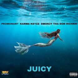 Juicy (feat. Karma Keyzz, DMON3Y Tha Don & RichRH!) (Radio Edit)
