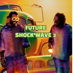 FUTURE SHOCK WAVE 3