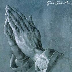 God Got Me