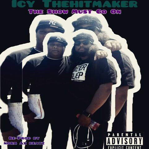 Icy TheHitmaker (The Show Must Go On)