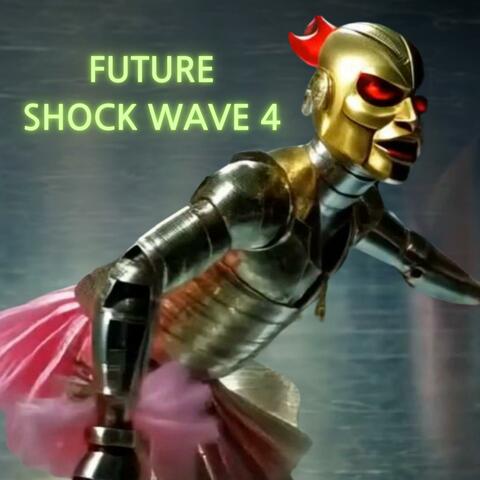 FUTURE SHOCK WAVE 4