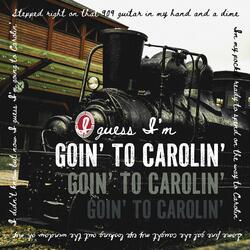 Going to Carolin'