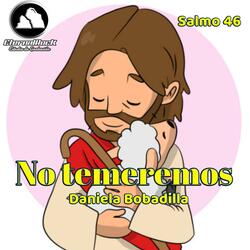 NO TEMEREMOS (feat. Daniela Bobadilla)