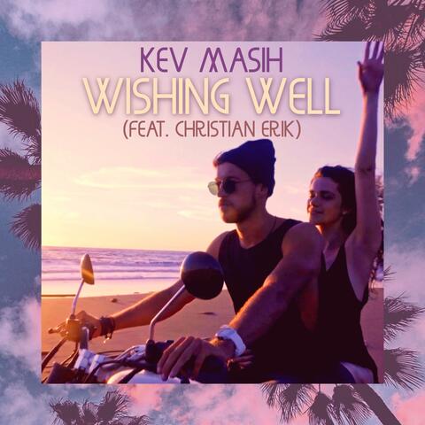 Wishing Well (feat. Christian Erik)