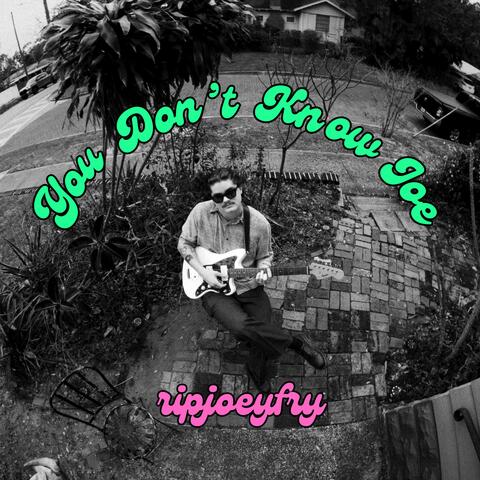 You Don't Know Joe