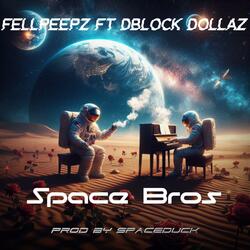 Space Bros (feat. DBlock Dollaz)