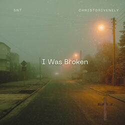 I Was Broken (feat. Christ Driven Ely)
