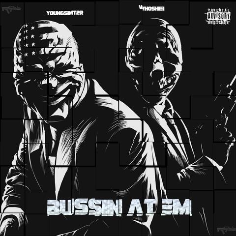 BUSSIN AT EM (feat. WHOSHIEI)