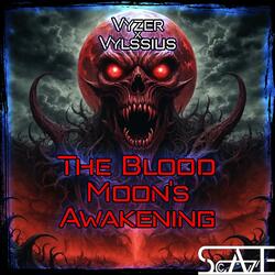 The Blood Moon's Awakening (feat. Vylssius)