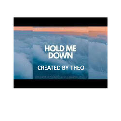 hold me down