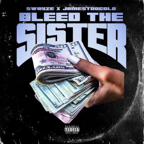 Bleed the Sister (feat. Jamestoocold)