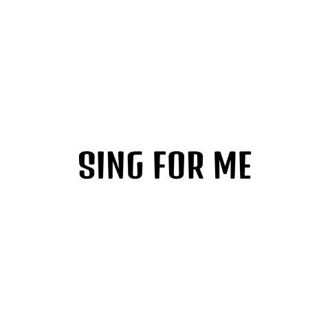 Sing For Me
