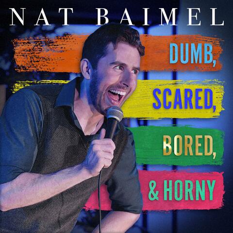Dumb, Scared, Bored, & Horny