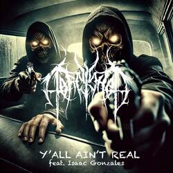 Y'all Ain't Real (feat. Isaac Gonzales)