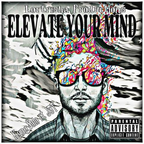 elevate your mind (feat. j3t)
