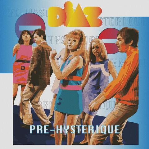PRE-HYSTERIQUE