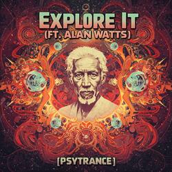 Explore It (feat. Alan Watts) (Psytrance)