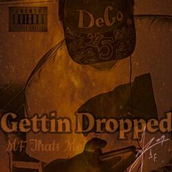 Gettin Dropped (MF That's Me)