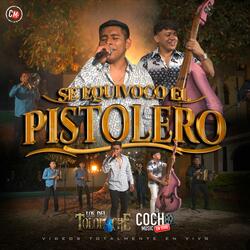 Se Equivoco El Pistolero (feat. Los Del Tololoche)