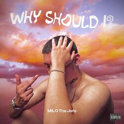 WHY SHOULD I? (feat. scorpio prodz)