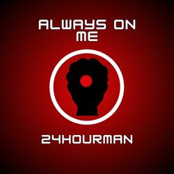 Always On Me