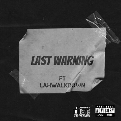 Last warning (feat. lahwalkdown)