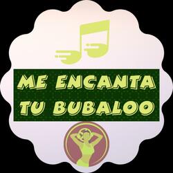 Me encanta tu bubaloo