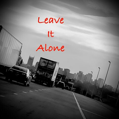 Leave It Alone