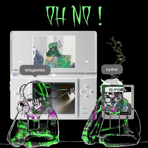 Oh No ! (feat. cy4ne)