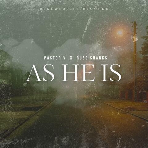 As He Is (feat. Russ Shanks)