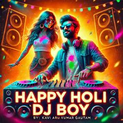 Happy Holi DJ Boy