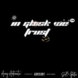 In Glock We Trust (feat. SB Gottii)