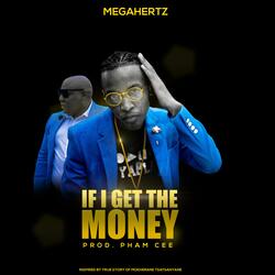 If I Get the Money