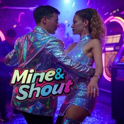 Mine & Shout
