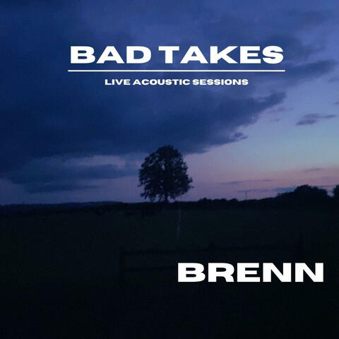 BAD TAKES (Live Acoustic Sessions)