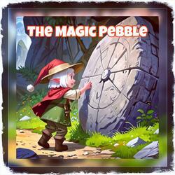 The Magic Pebble